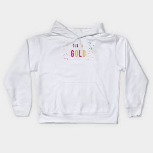 Old is Gold Kids Hoodie